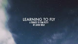 ZAYDE WOLF  LEARNING TO FLY Tom Petty Tribute [upl. by Gonzales]