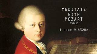 Meditate with Mozart  432Hz Classical Music  Vol 2 [upl. by Celestina387]