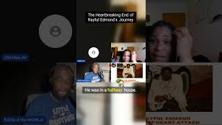 A Journey Marked by Heartbreak Rayful Edmonds Final Chapter [upl. by Rosenberger]