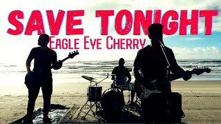 Save Tonight  Eagle Eye Cherry EagleEyeCherry [upl. by Nannek282]