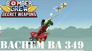 Bomber Crew Secret Weapons Bachem Ba 349 Natter Gameplay  Part 28 [upl. by Etnud614]