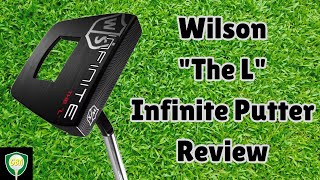 Wilson quotThe Lquot Infinite Putter Review  For Those of Us Who Cant Afford LAB [upl. by Alaine]