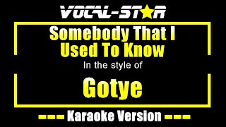 Gotye  Somebody That I Used To Know  With Lyrics HD VocalStar Karaoke [upl. by Miksen]