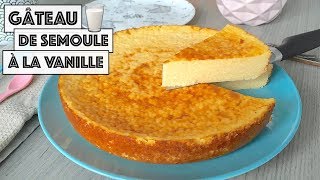 Recette  GÂTEAU DE SEMOULE À LA VANILLE [upl. by Acisset]