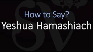 How to Pronounce Yeshua Hamashiach CORRECTLY [upl. by Ralph]