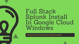 Splunk Basic How to install Splunk in Google Cloud Windows instance [upl. by Rickart676]