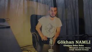 Gökhan NAMLI I Gözüme Baka Baka officialvideo [upl. by Quinta]