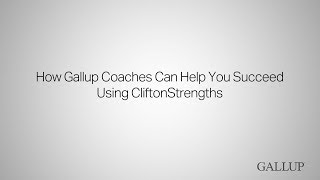 How Gallup Coaches Can Help You Succeed Using CliftonStrengths [upl. by Lafleur327]