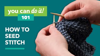 Knitting the Seed Stitch [upl. by Nhojleahcim]