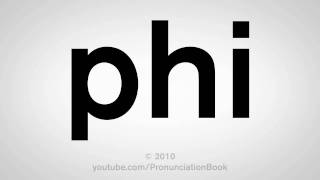 How To Pronounce Phi [upl. by Adnocahs]