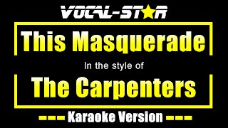 This Masquerade Karaoke  The Carpenters Karaoke Version [upl. by Hannaj519]