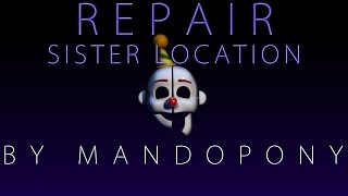 Repair ► Sister Location song by MandoPony [upl. by Ahsenit]