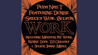 Work feat Denise quotSaucey Wowquot Belfon Original Mix [upl. by Pinckney]