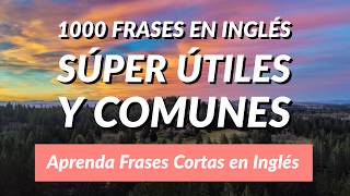 1000 Frases en Inglés Súper Útiles y Comunes  Aprenda Frases Cortas en Inglés [upl. by Lauber]