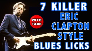 7 KILLER Eric Clapton style Blues Licks with TABS [upl. by Bobseine24]