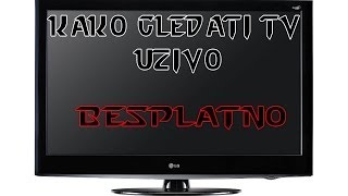 Kako gledati TV Uzivo  Besplatno [upl. by Lorena304]