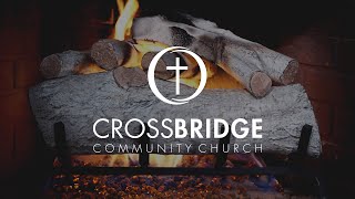 CrossBridge Community Church Live Stream [upl. by Nedry]