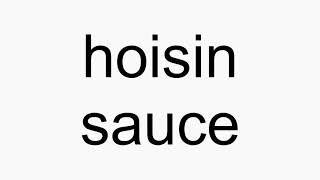 How to pronounce hoisin sauce [upl. by Eram]