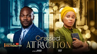 CRAZED ATTRACTION  Daniel Etim Effiong Onyii Alex 2025 Nollywood Full Movie [upl. by Quintin947]