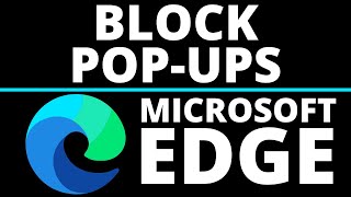 How to Block PopUps amp Redirects in Microsoft Edge Browser  2021 [upl. by Nirre]