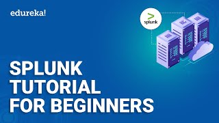 Splunk Tutorial for Beginners  Splunk Installation and Configuration  Splunk Training  Edureka [upl. by Haronid]