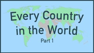 Every Country in the World Part 1 [upl. by Ahsitan]