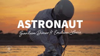 Gianluca Dimeo  Astronaut Lyrics ft Emilian Lewis [upl. by Enyar]