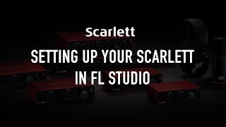 Setting up your Scarlett in FL Studio [upl. by Xino733]