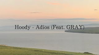 Hoody  Adios feat GRAY 日本語字幕 和訳 [upl. by Siclari661]