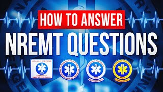 How to Answer NREMT Questions  NREMT Practice Questions  NREMT Review [upl. by Tallou196]