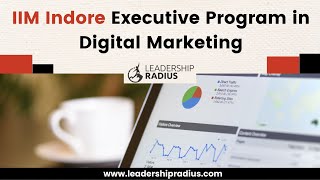 IIM Indore  Executive Program in Digital Marketing  LeadershipRadius [upl. by Corina]