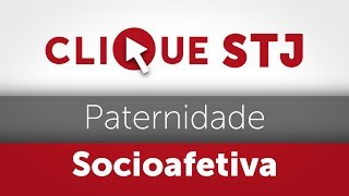 Clique STJ  Paternidade Socioafetiva 05102018 [upl. by Bozovich]