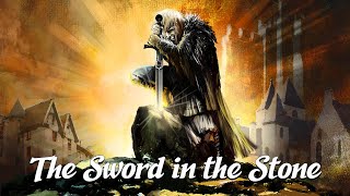 The Sword in the Stone Arthurian Legend Explained [upl. by Htes566]