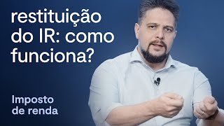 Restituição do Imposto de Renda o que é e como funciona [upl. by Latoniah296]