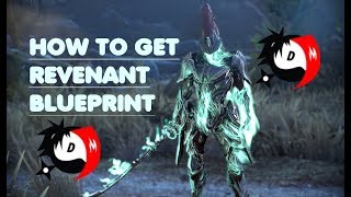 Warframe  How To Get Revenant Blueprint  2018 [upl. by Eelsha]