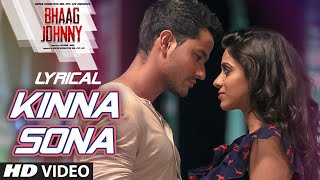 Kinna Sona Full Song with LYRICS  Sunil Kamath  Bhaag Johnny  Kunal Khemu [upl. by Whiting]