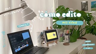 🌱 Cómo edito mis videos una pequeña guía  animaciones y apps [upl. by Horatia]