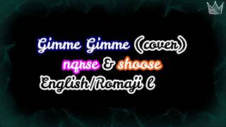 Gimme Gimme nqrse なるせ amp shoose しゅーず EnglishRomaji Lyrics [upl. by Llertal]