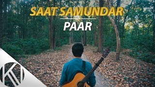 Saat Samundar Paar Main Tere Piche I Male Version I Acoustic Cover I Vishwatma I Karan Nawani [upl. by Eloisa69]