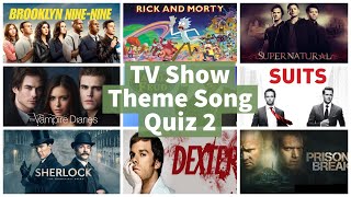 Best TV Show Theme Song Quiz HQ  Part 2  MEDIUM [upl. by Honeyman58]