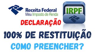 IRPF 2021  100 DE RESTITUIÇÃO  COMO PREENCHER A DECLARAÇÃO [upl. by Niletac608]