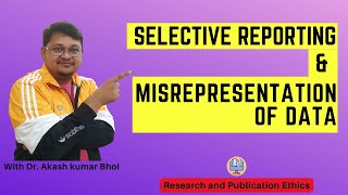 Selective Reporting amp Misrepresentation of Data  eSupport for Research  2022  Dr Akash Bhoi [upl. by Nidak]