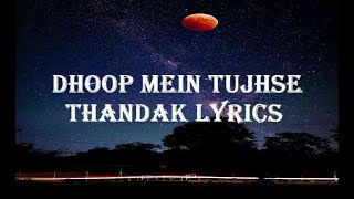 Dhoop Mein Tujhse Thandak  Hai ishq mera sarfira fasana [upl. by Sall]