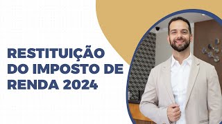 Restituição do Imposto de Renda 2024 [upl. by Teerprah358]