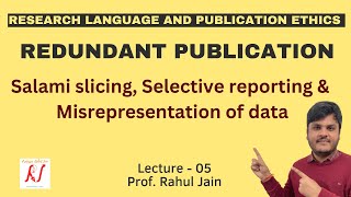 Redundant Publications  Salami Slicing  Selective Reporting  Misrepresentation of Data  L  05 [upl. by Htor]