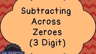 Subtracting Across Zeroes 3 Digit  Mr Pearson Teaches 3rd Grade [upl. by Marquet]