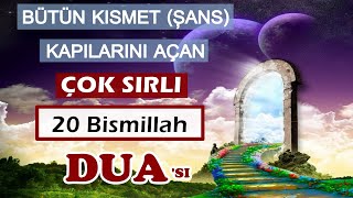 Bütün kısmet ŞANS Kapılarını Açan Çok SIRLI DUA Bismillah 20 youtube da sadece Kuran Şifadır da [upl. by Kyred]