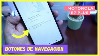 ◀️⏺⏹ Cambiar 𝗕𝗢𝗧𝗢𝗡𝗘𝗦 de Navegación Motorola E7 Plus  SUPER FACIL [upl. by Mullins]