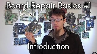 Board Repair Basics 1  Introduction [upl. by Eddie]