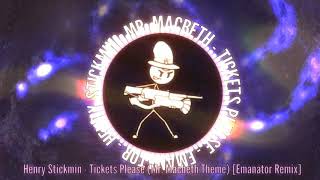 Tickets Please Mr Macbeth Theme  Emanator Remix [upl. by Doley]